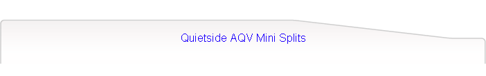 Quietside AQV Mini Splits