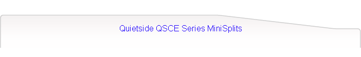 Quietside QSCE Series MiniSplits